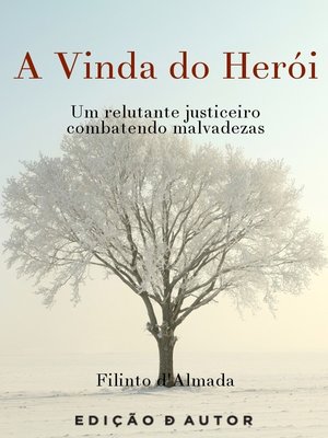 cover image of A Vinda do Herói--Um relutante justiceiro combatendo malvadezas